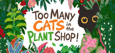 Too Many Cats in the Plant Shop! — Steam header