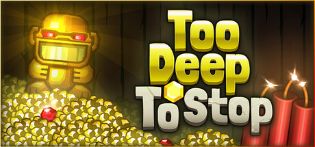 Too Deep To Stop — Steam header