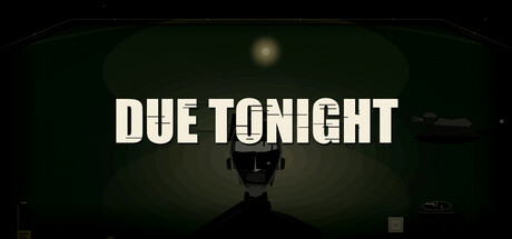 DUE TONIGHT