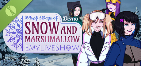 EmyLiveShow: Blissful Days of Snow and Marshmallow Demo