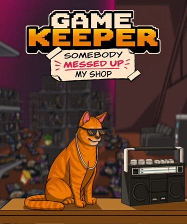 Game Keeper: Somebody Messed Up My Shop!