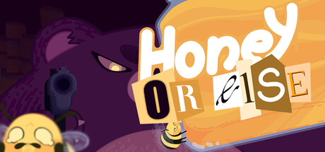Honey or Else