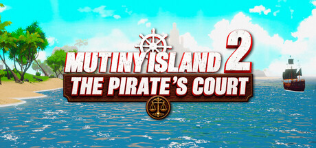 Mutiny Island 2: The Pirate's Court — Steam header