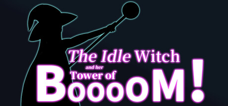The Idle Witch and Her Tower of BOOOOM! — Steam header
