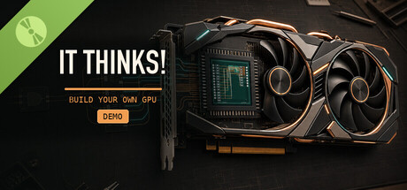 IT THINKS! - Build Your Own GPU Demo