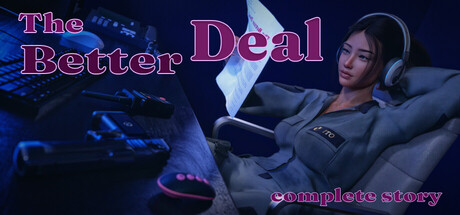 The Better Deal: Complete Story
