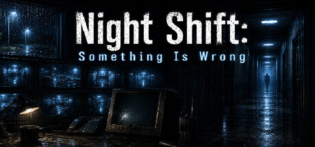 Night Shift: Something Is Wrong