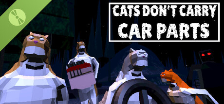 Cats Don't Carry Car Parts Demo