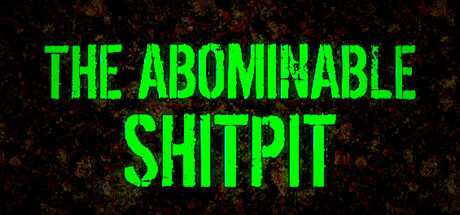 The Abominable Shitpit