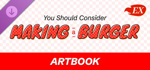 You Should Consider Making a Burger EX - Artbook
