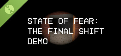 State Of Fear: The Final Shift Demo