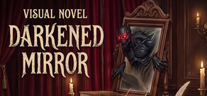 Visual Novel: DARKENED MIRROR