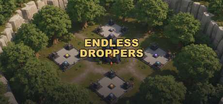 Endless Droppers