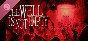THE WELL IS NOT EMPTY Soundtrack