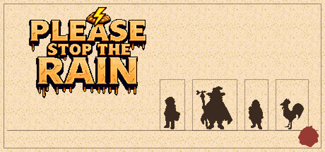 PLEASE STOP THE RAIN — Steam header