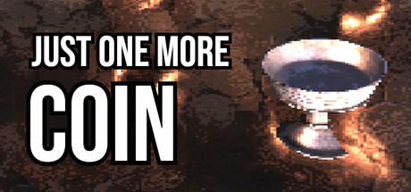 Just One More Coin banner