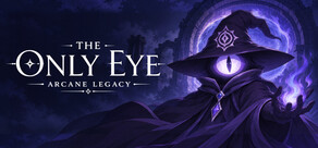 The Only Eye: Arcane Legacy