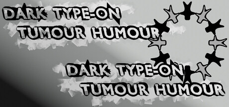 Dark Type On Tumour Humour — Steam header