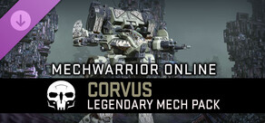 MechWarrior Online™ - Corvus Legendary Mech Pack
