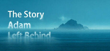 The Story Adam Left Behind — Steam header