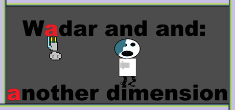 Wadar and and: another dimension