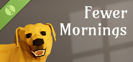 Fewer Mornings Demo