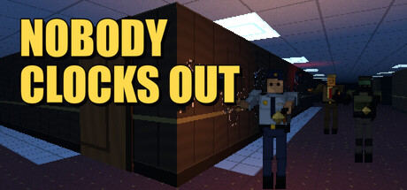 Nobody Clocks Out — Steam header