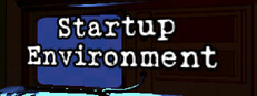 Startup Environment