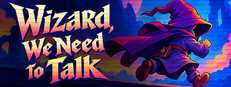 Wizard, We Need to Talk