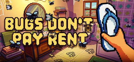 Bugs Don't Pay Rent