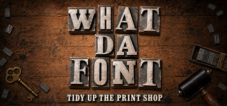 What Da Font: Tidy Up the Print Shop — Steam header