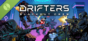 DRIFTERS: Blackout Crew Demo