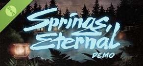 Springs, Eternal Demo
