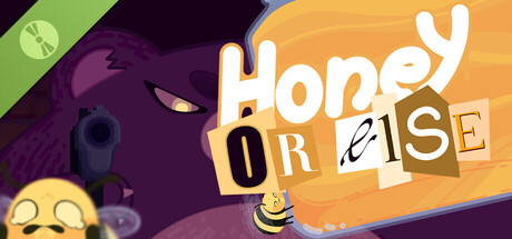 Honey or Else Demo