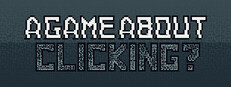 A game about... Clicking? cover art