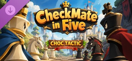 Choc Tactic for Chess Master - CheckMate in Five
