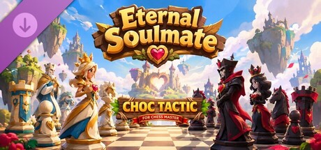 Choc Tactic for Chess Master - Eternal Soulmate
