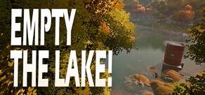 Empty The Lake!