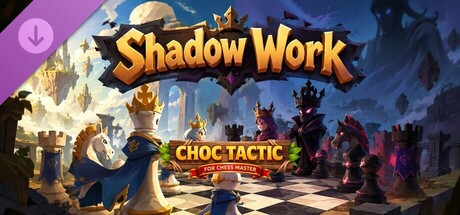 Choc Tactic for Chess Master - Shadow Work