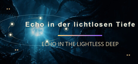 Echo in der lichtlosen Tiefe