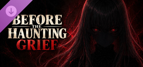 Before The Haunting - Grief