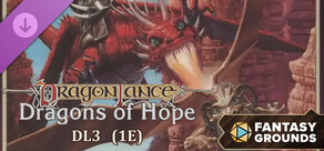 Fantasy Grounds - D&D Classics: DL3 Dragons of Hope (1E)
