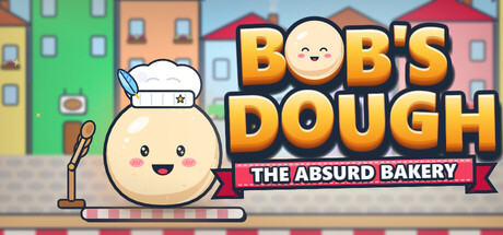 Bob's Dough: The Absurd Bakery — Steam header