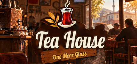 Tea House: One More Glass
