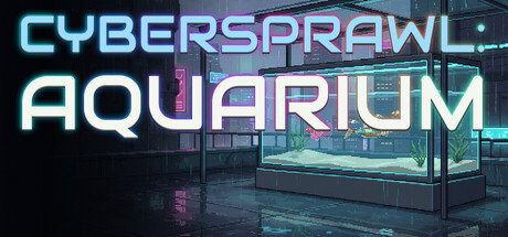 CyberSprawl: Aquarium — Steam header