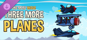 One More Wave - Three More Planes