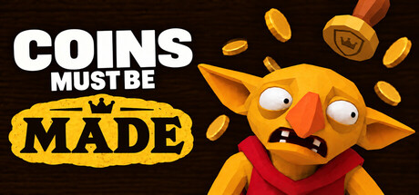 Coins Must Be Made