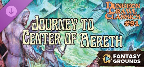 Fantasy Grounds - Dungeon Crawl Classics #91: Journey to the Center of Aereth