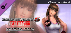 DEAD OR ALIVE 5 Last Round: Core Fighters Character: Hitomi