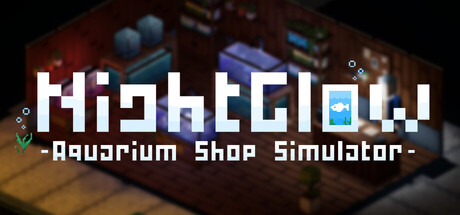 NightGlow : Aquarium Shop Simulator — Steam header